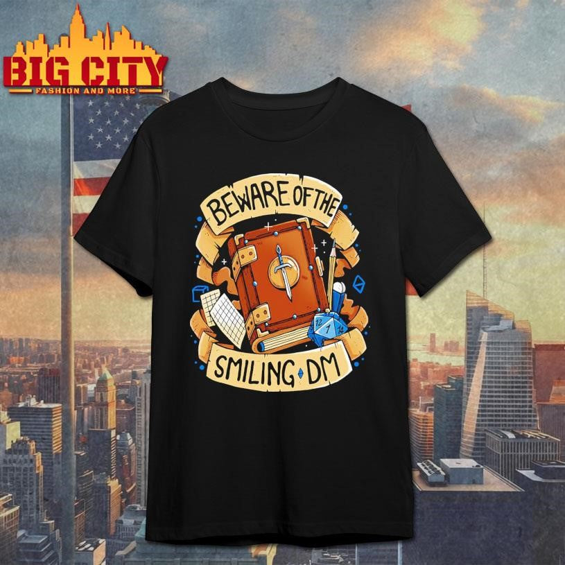 Beware Of The Smiling DM Shirt