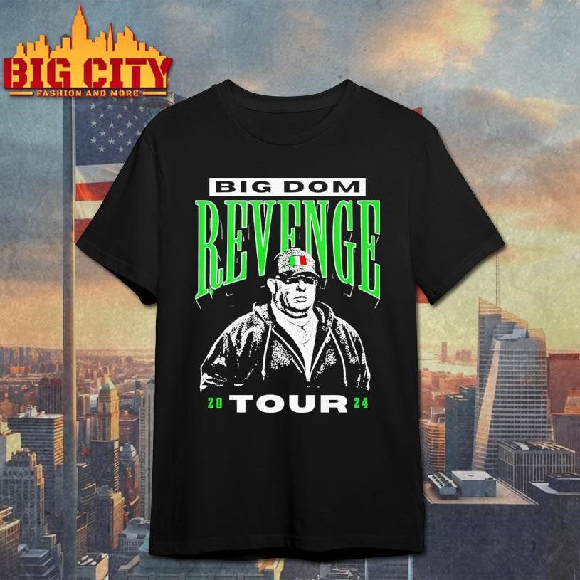 Big Dom Revenge Tour 2024 shirt
