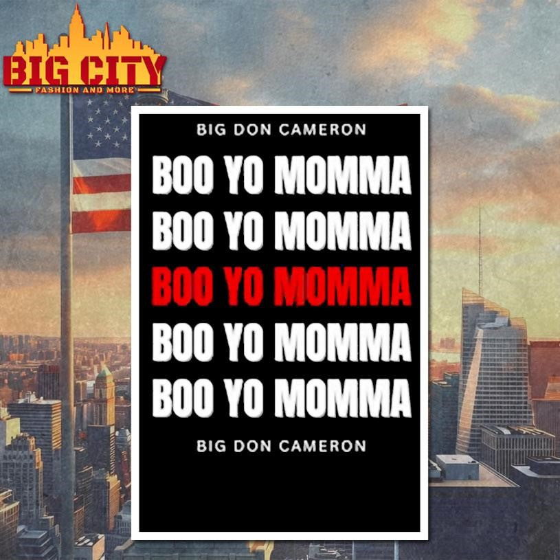 Big Don Cameron Boo Yo Momma New Shirt