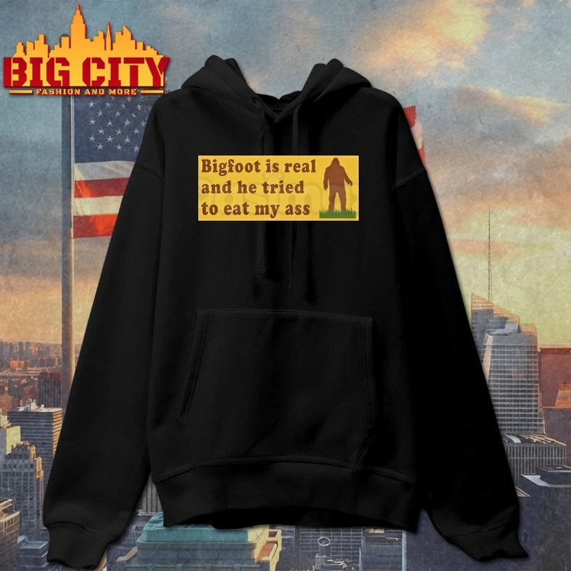 Bigfoot Is Real and He Tried to eat my ass shirt