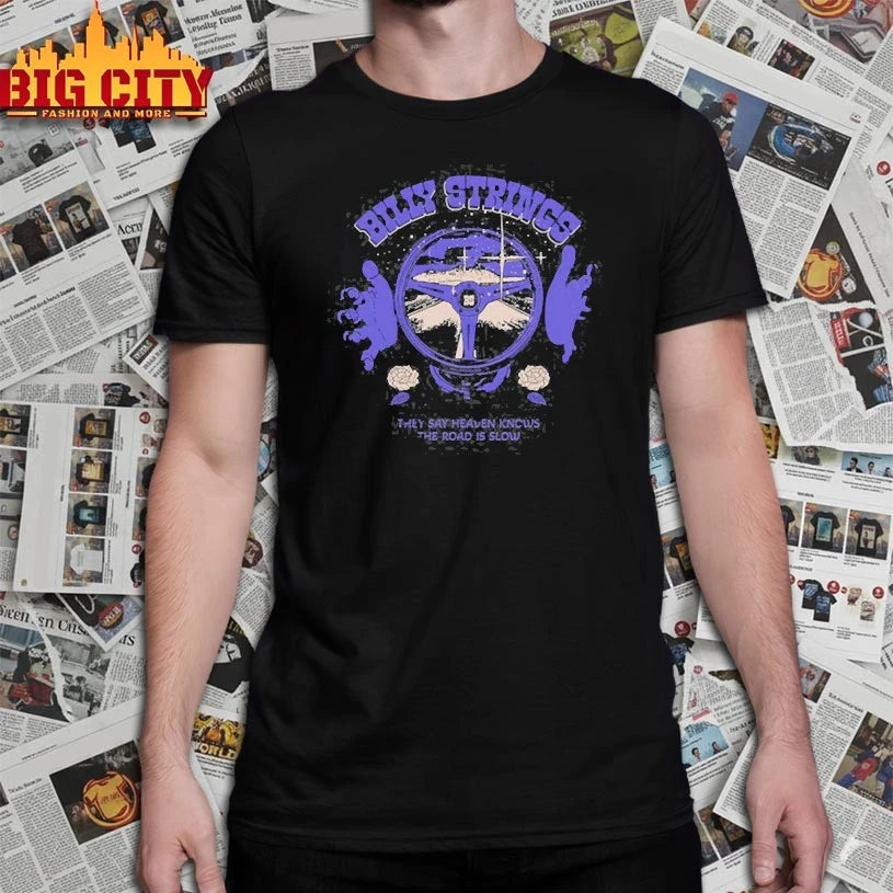 Billy Strings Steering They say heaven knows the road is slow shirt