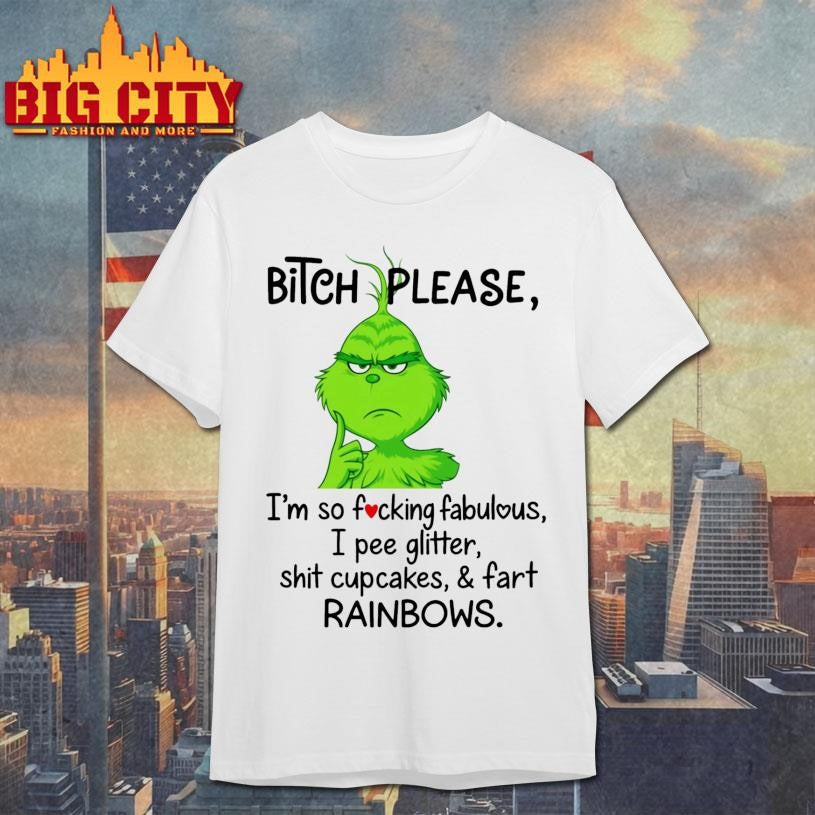Bitch Please I’m So F-cking Fabulous I pee Glitter Shit Cupcakes Fast Rainbows Shirt