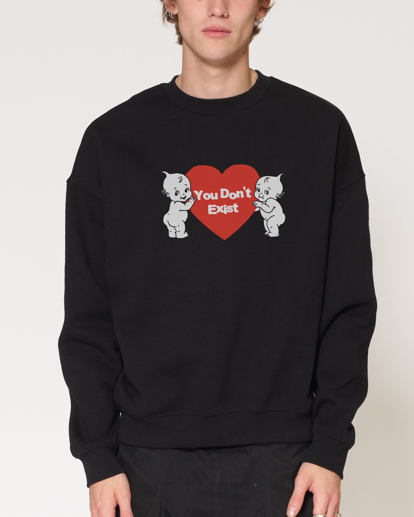 You Don’t Exist Sweatshirt