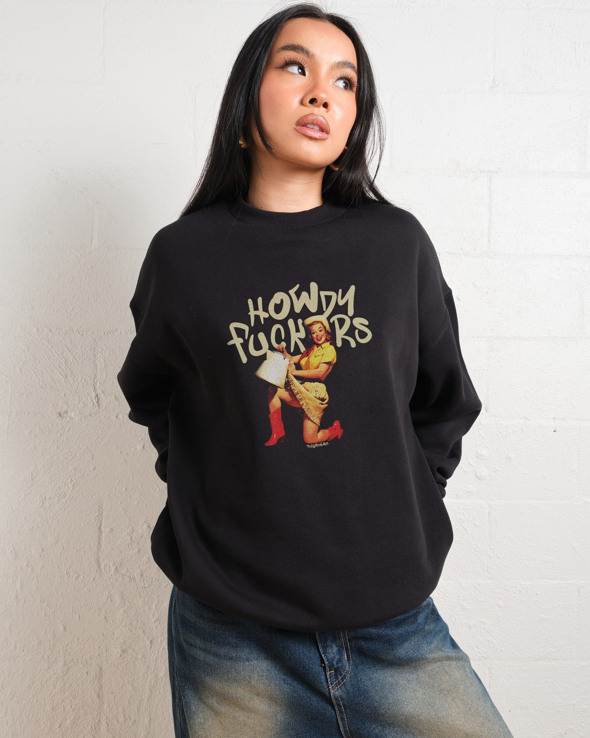 Howdy F*ckers Sweatshirt