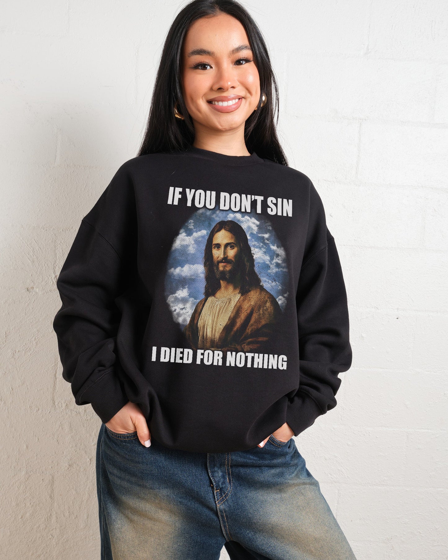 If You Don't Sin Jesus Sweatshirt