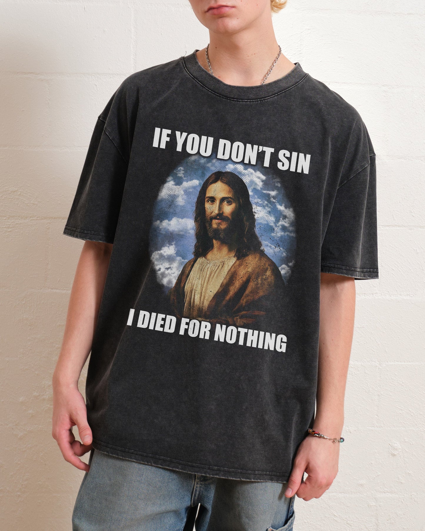 If You Don't Sin Jesus Oversized Tee