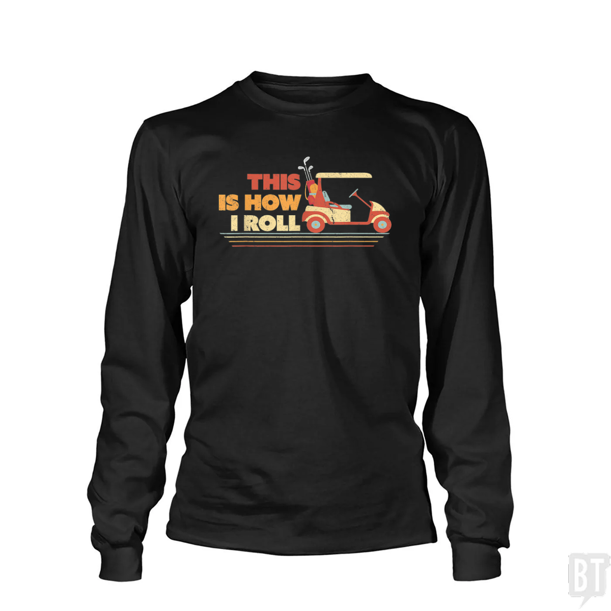 This is How I Roll Long Sleeve