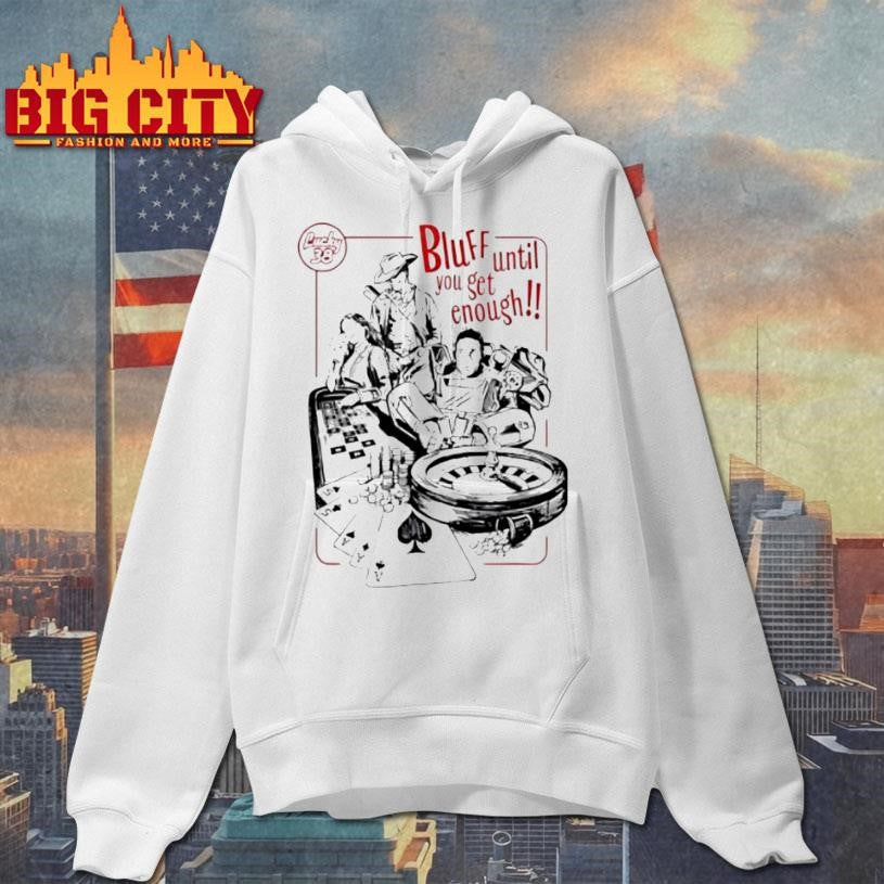 Bluff Until You Get Enough Vintage Premium Shirt