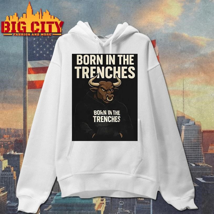Born in the Trenches shirt