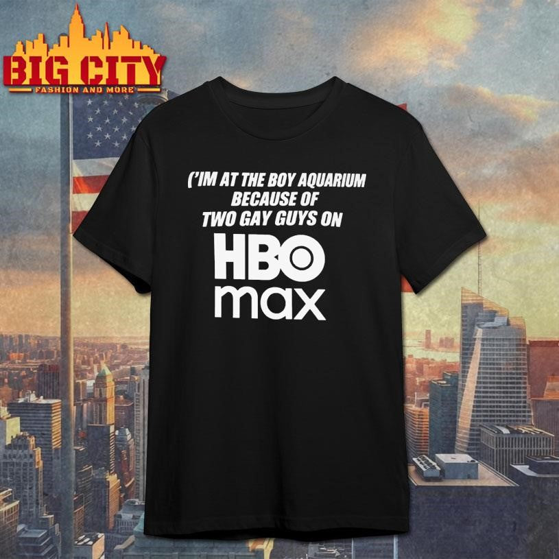 Boy Aquarium Hbo Max I’m At The Boy Aquarium Shirt