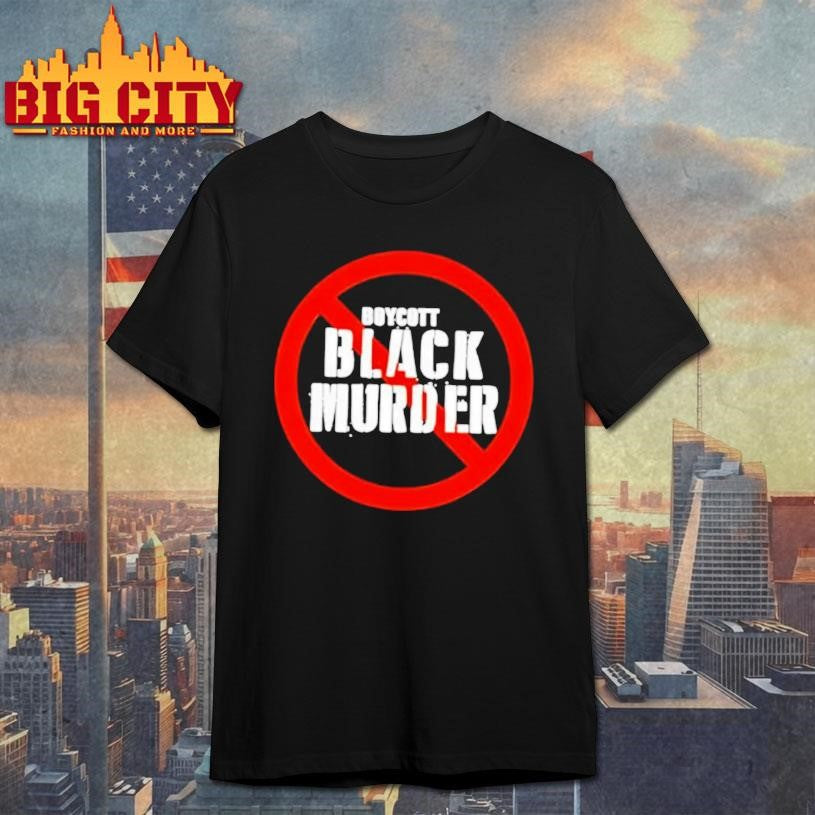 Boycott Black Murder Prohibition Sign Shirt