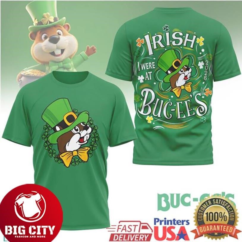 Buc ee’s St. Patrick’s Day 2026 I Were At Buc ee’s Irish Lucky Two Sided Shirt