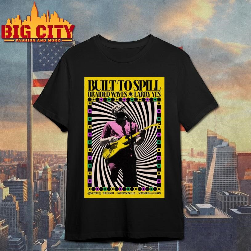 Built To Spill Nov 11-13 2025 San Francisco, CA Poster shirt