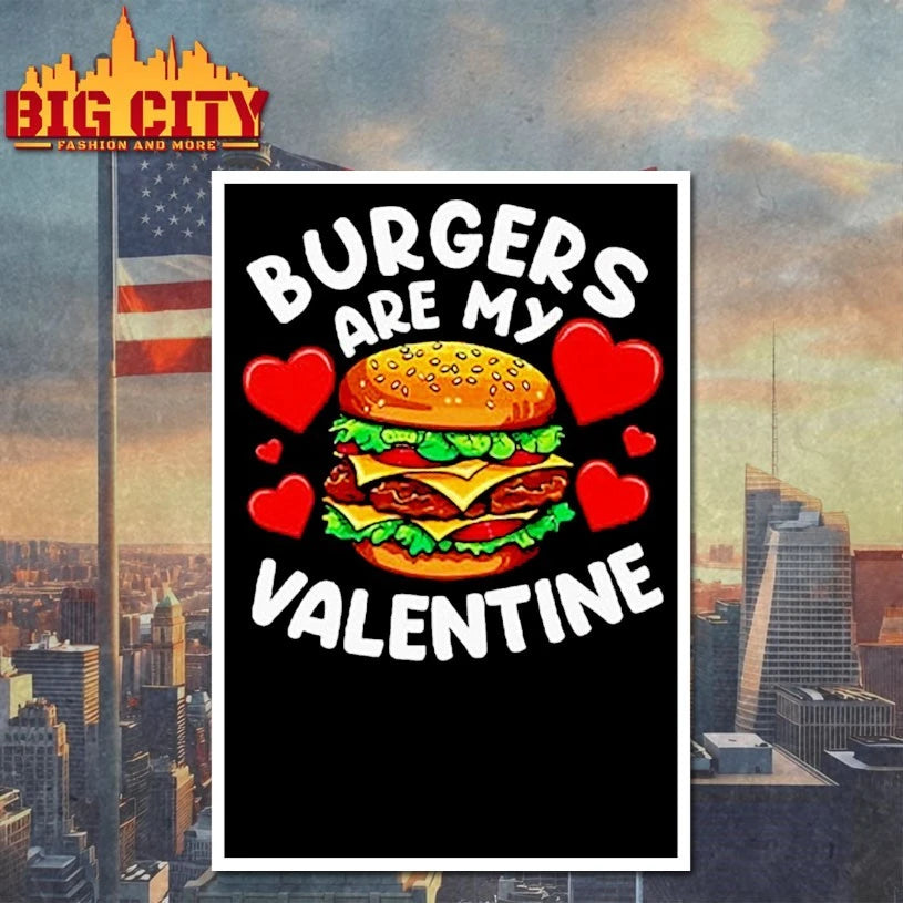 Burgers Are My Valentine 2026 shirt