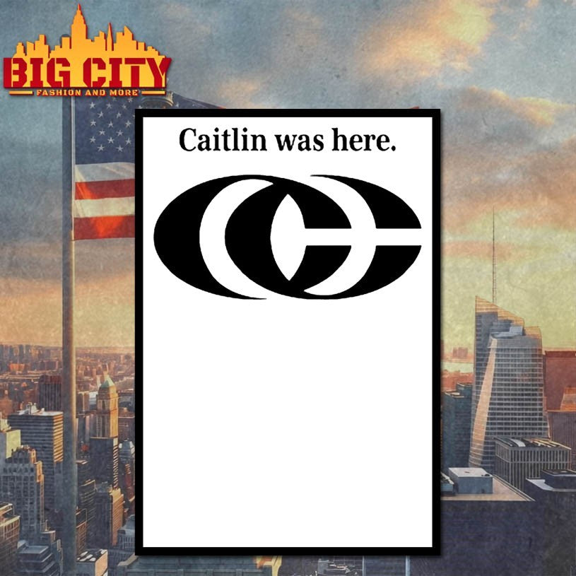 Caitlin Was here shirts
