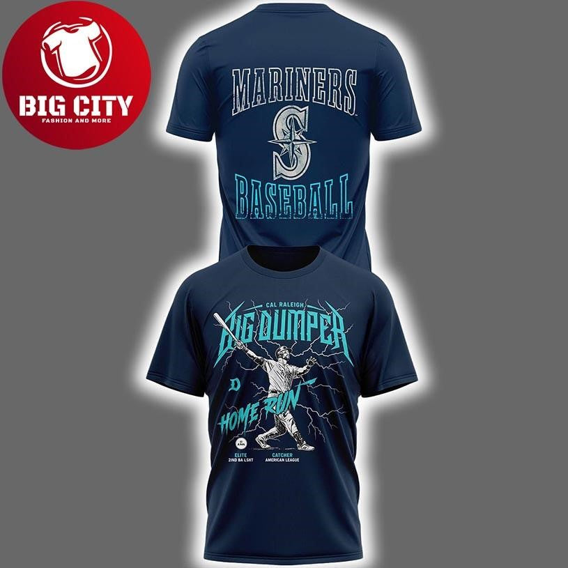 Cal Raleigh The Big Dumper Home Run 2025 New Two Sided Shirt