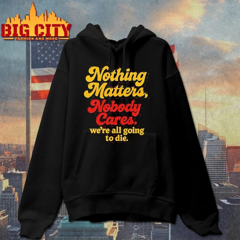 Calgary Flames Nothing Matters Nobody Cares We Are All Going To Die shirt
