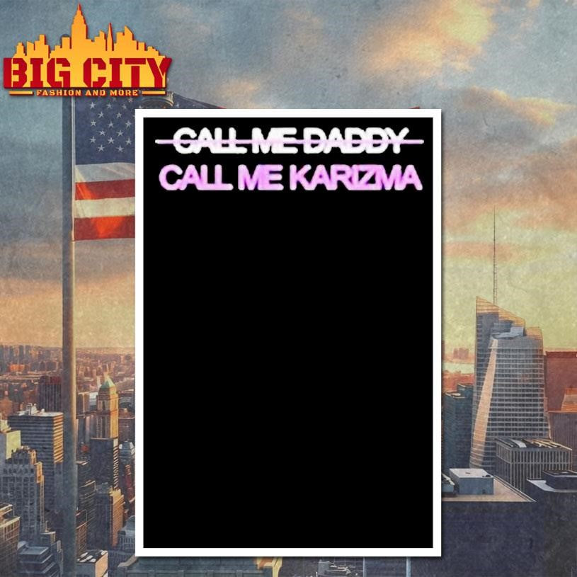 Call Me Karizma Call Me Daddy Shirt