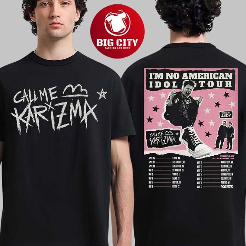 Call Me Karizma I’m No American Idol Tour 2026 North America City Dates Two Sided Shirt