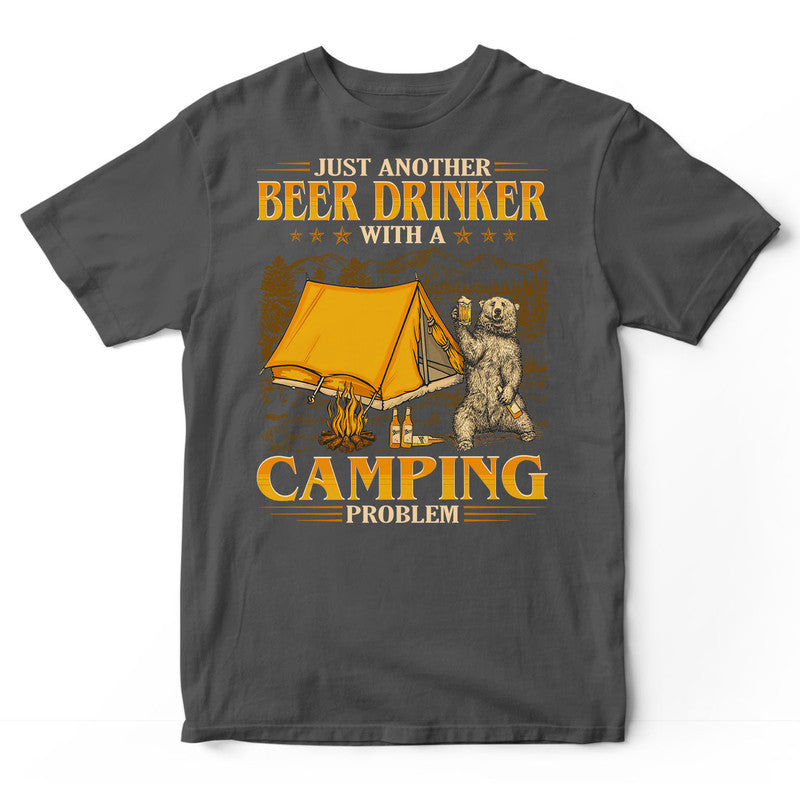 Camping Beer Drinker Problems T-Shirt GEC207