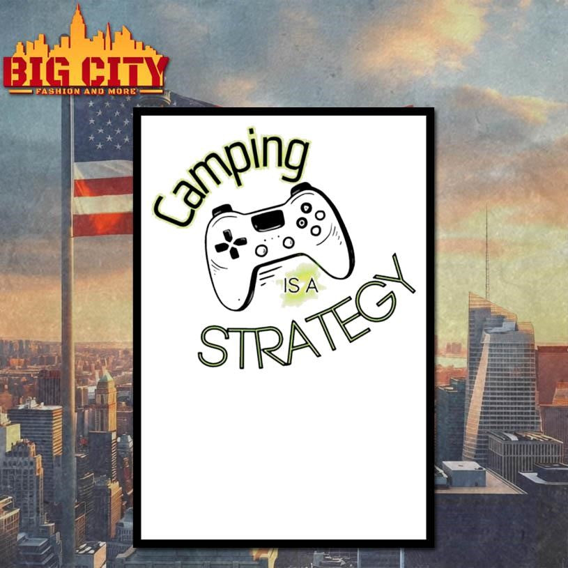 Camping Is A Strategy Shirt