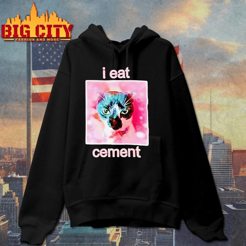 Cat Funny I Eat Cement Shirt
