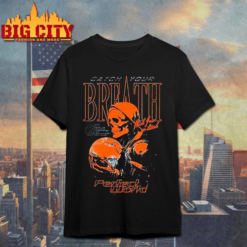 Catch Your Breath Perfect World Find Tour New Shirt