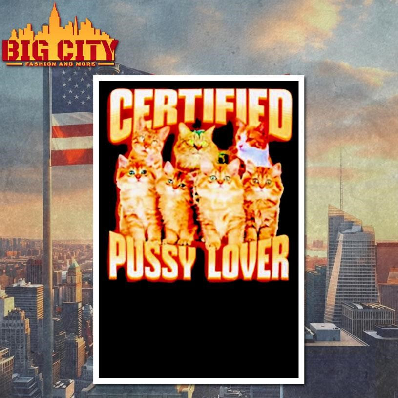 Certified Pussy Lover Cat shirt