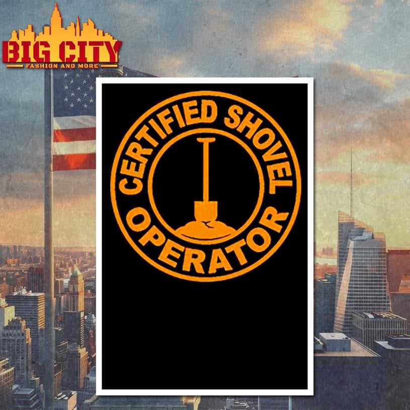 Certified Shovel Operator Emblem Shirt
