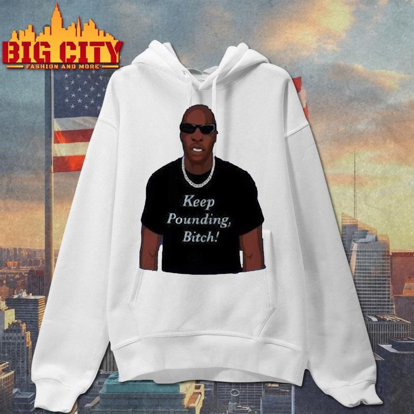 Chad Johnson Keep Pounding Bitch Shirt