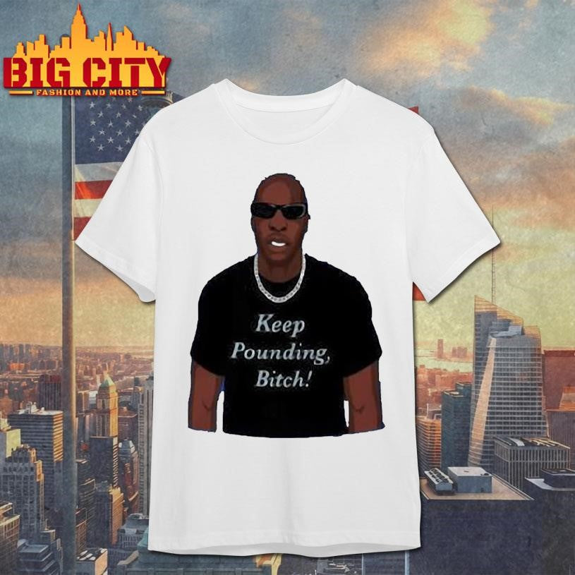 Chad Johnson Keep Pounding Bitch Shirt