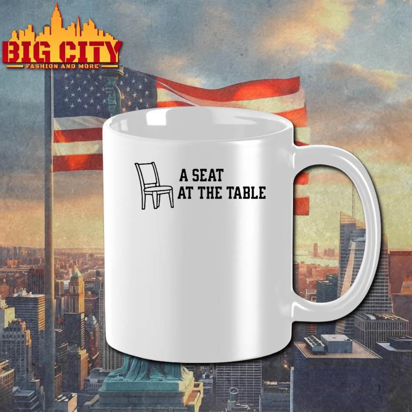 Chair a seat at the table shirt