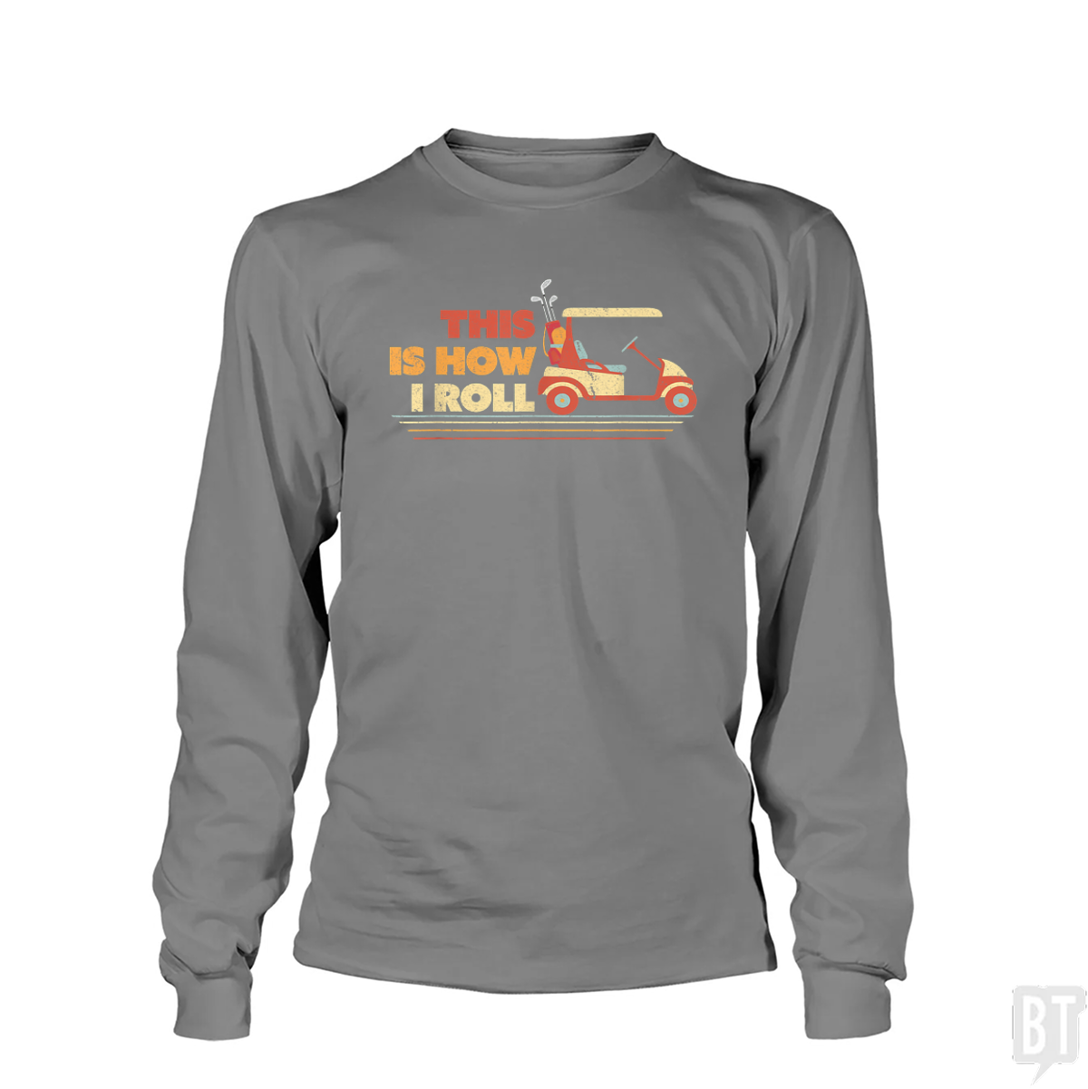 This is How I Roll Long Sleeve