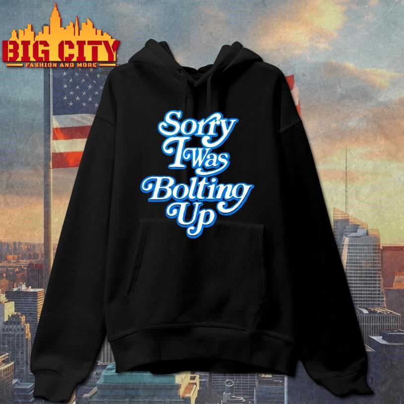 Chargers Sorry I Was Bolting Up Shirt