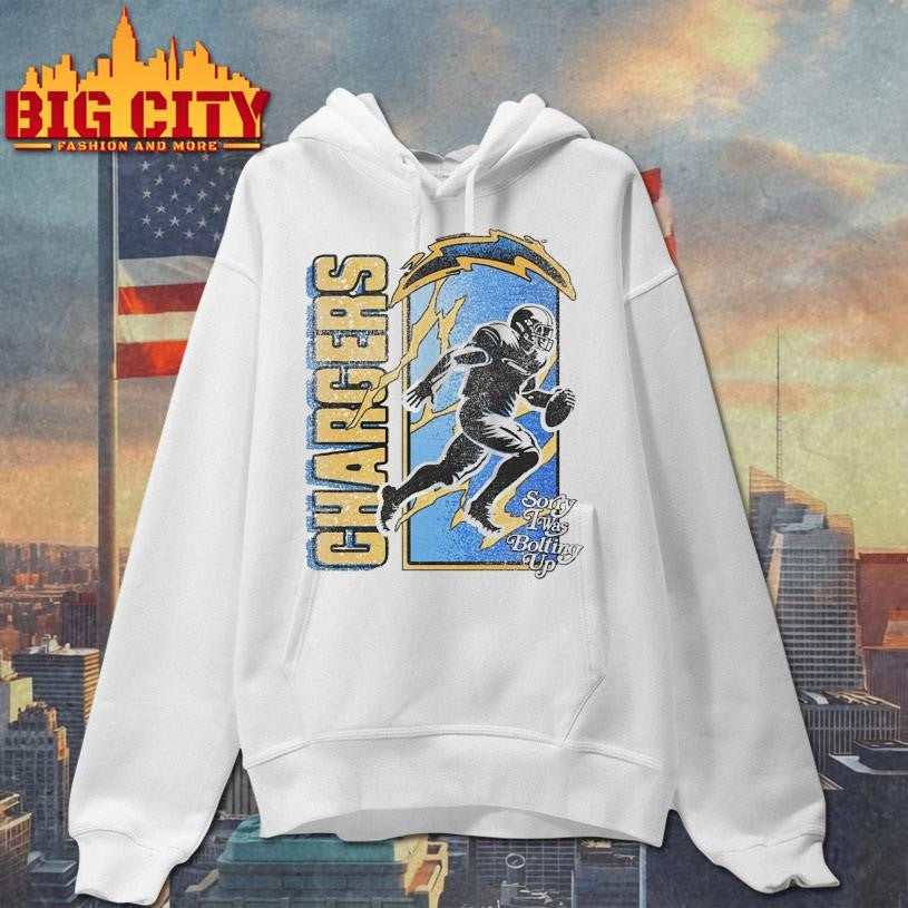 Chargers Sorry Twas Bolting Up shirt