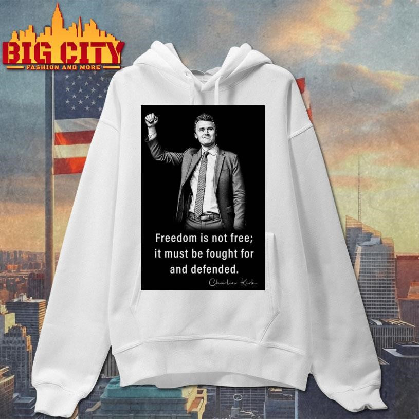 Charlie Kirk Freedom Is Not Free Poster Shirt