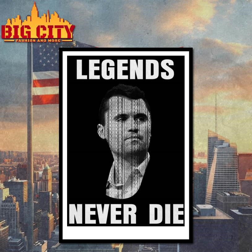 Charlie Kirk Legends Never Die Limited Poster Shirt