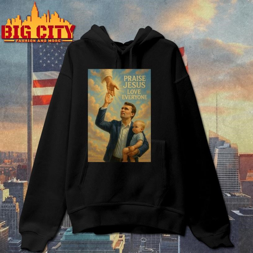 Charlie Kirk Praise Jesus Love Everyone Poster Shirt