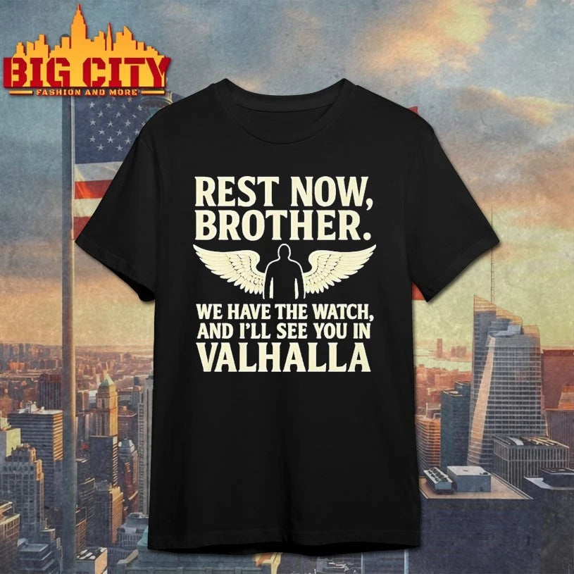 Charlie Kirk Rest Now Brother We Have The Watch And I ll See You In Valhalla shirt