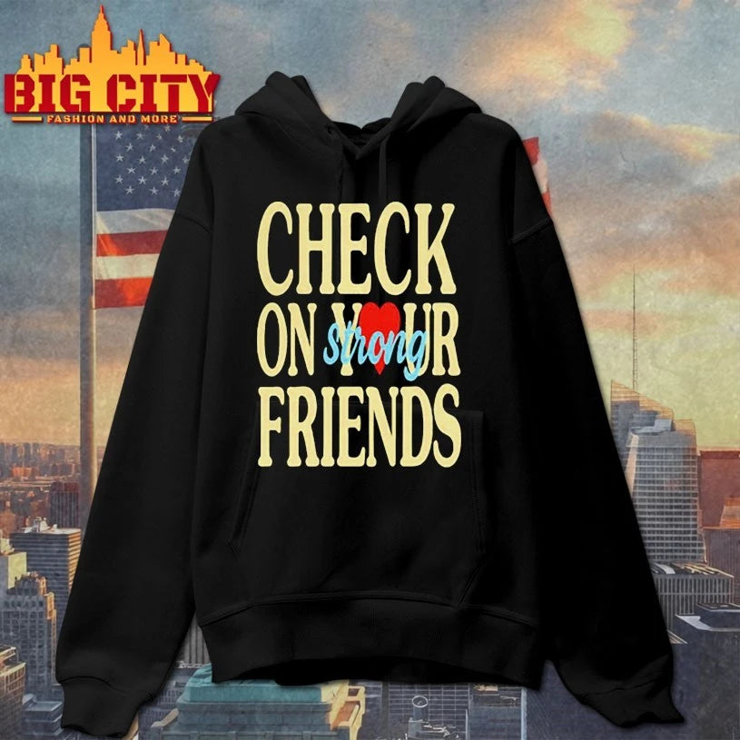 Check On Your Friends Strong shirt