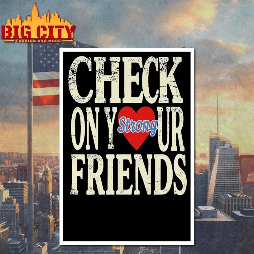 Check On Your Strong Friends vintage shirt