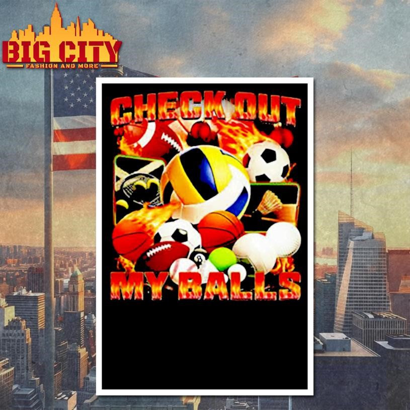 Check out my balls types of balls meme shirt