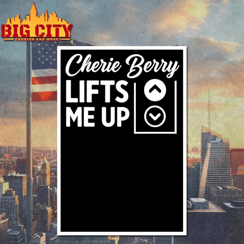 Cherie Berry Lifts Me Up Shirt