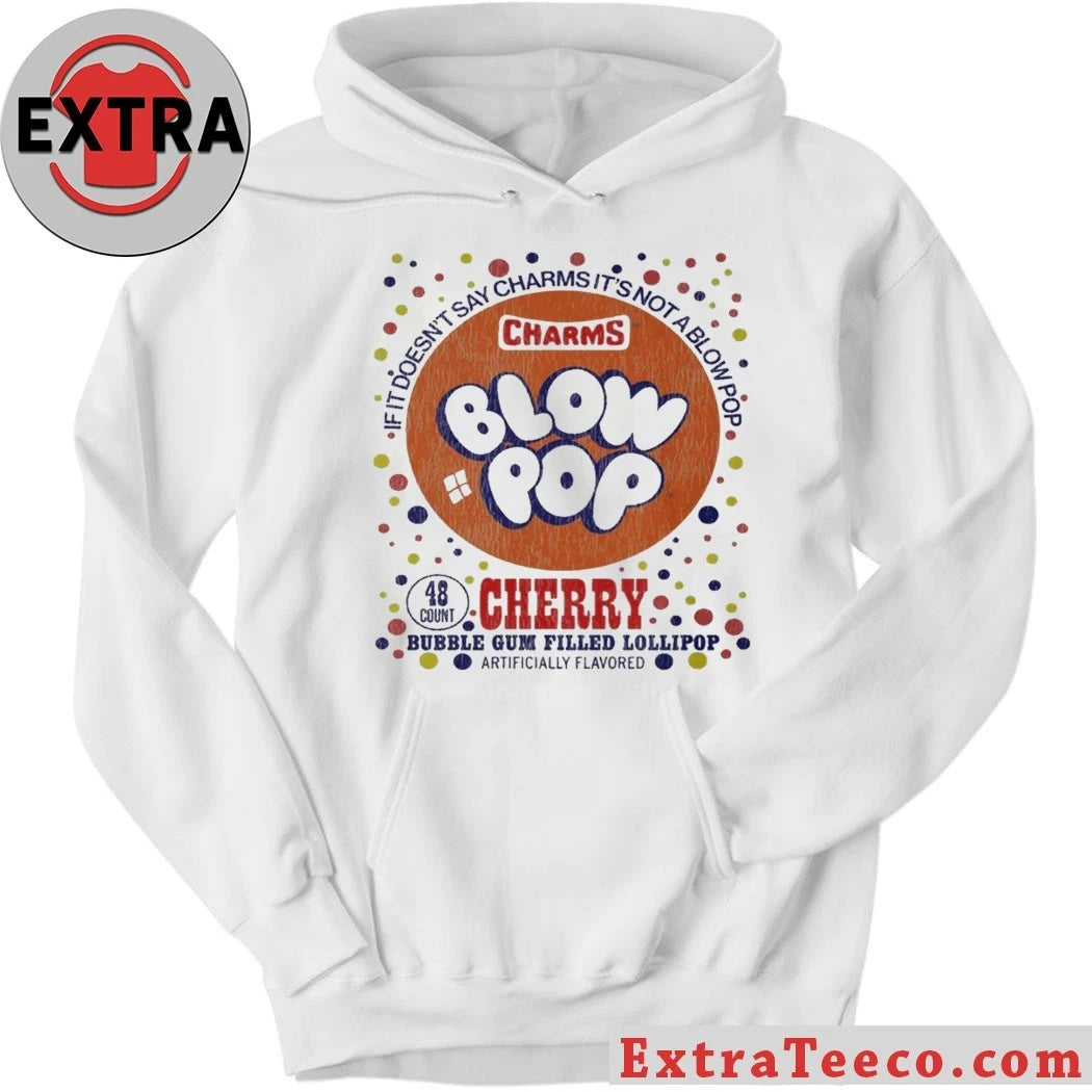 Cherry If It Doesn’t Say Charms It’s Not Blow Pop Cherry Bubble Gum Filled Lollipop T-Shirt