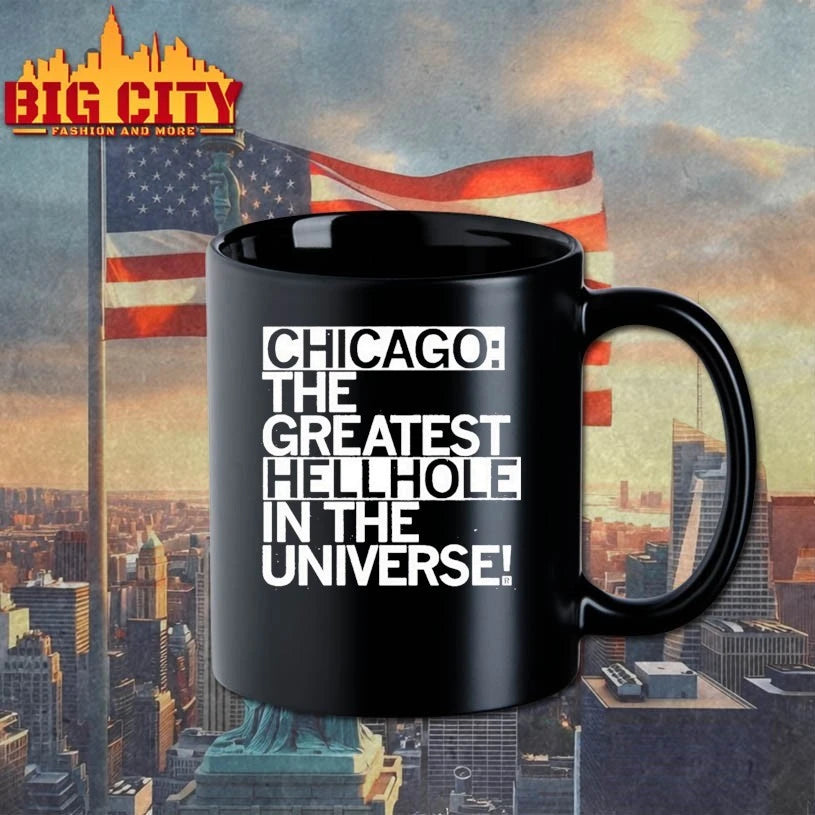 Chicago The Greatest Hellhole in the Universe shirts