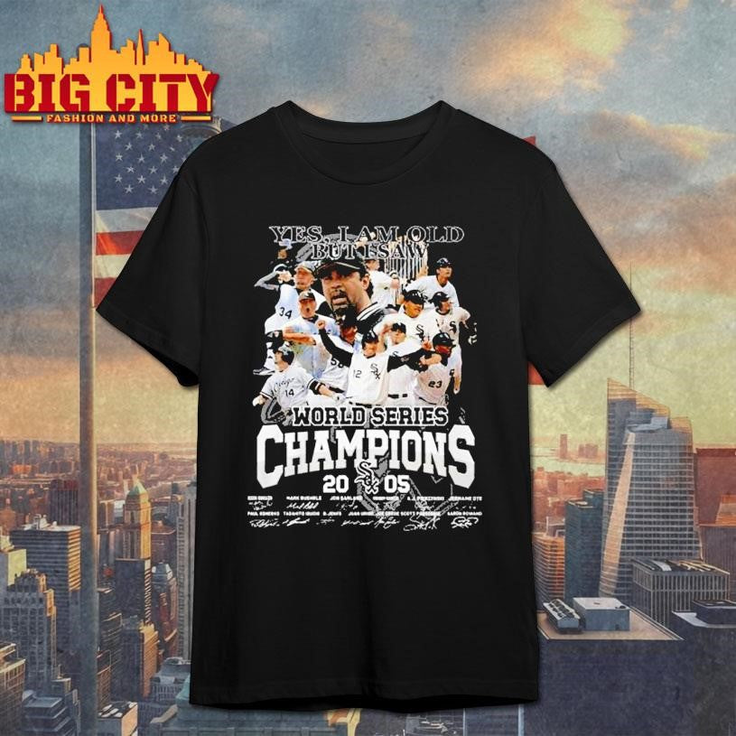 Chicago White Sox World Series Champions Yes I Am Old Shirt