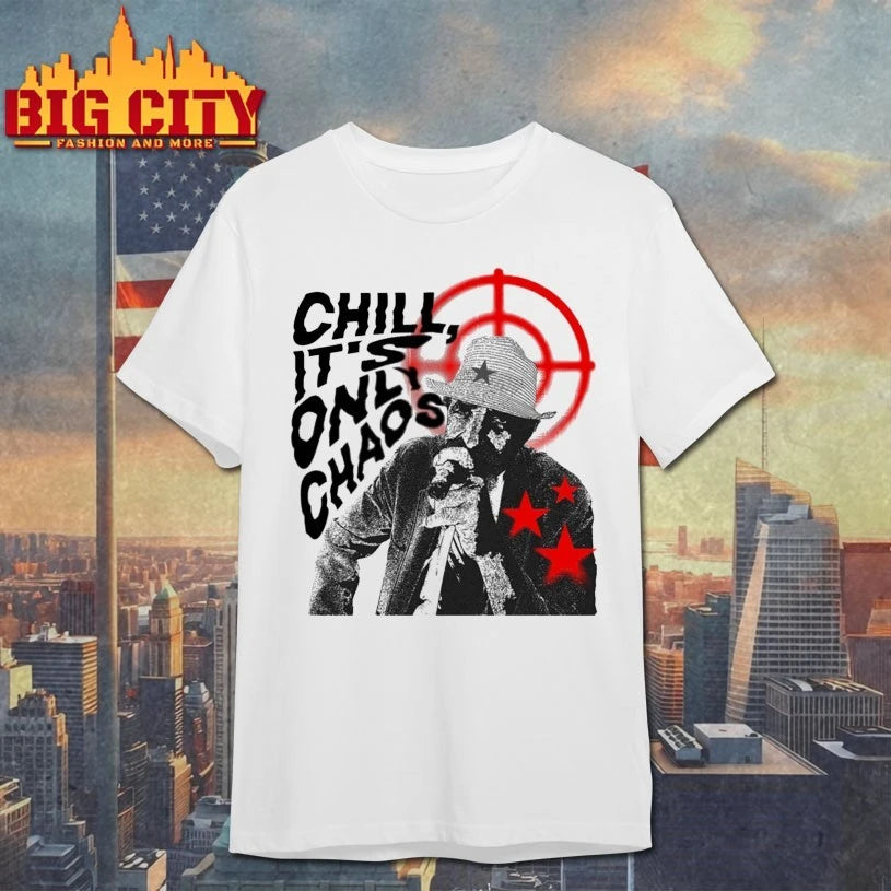 Chill it’s only chaos shirt