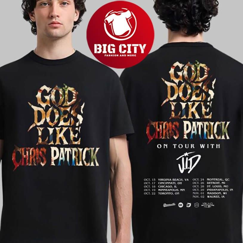 Chris Patrick God Does Like Chris Patrick On Tour With JID North American 2025 City Dates Shirt
