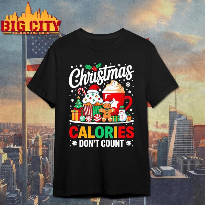 Christmas Calories Don’t Count Shirt
