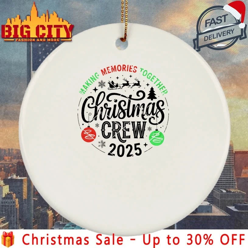 Christmas Crew 2025 Making Memories Together shirt